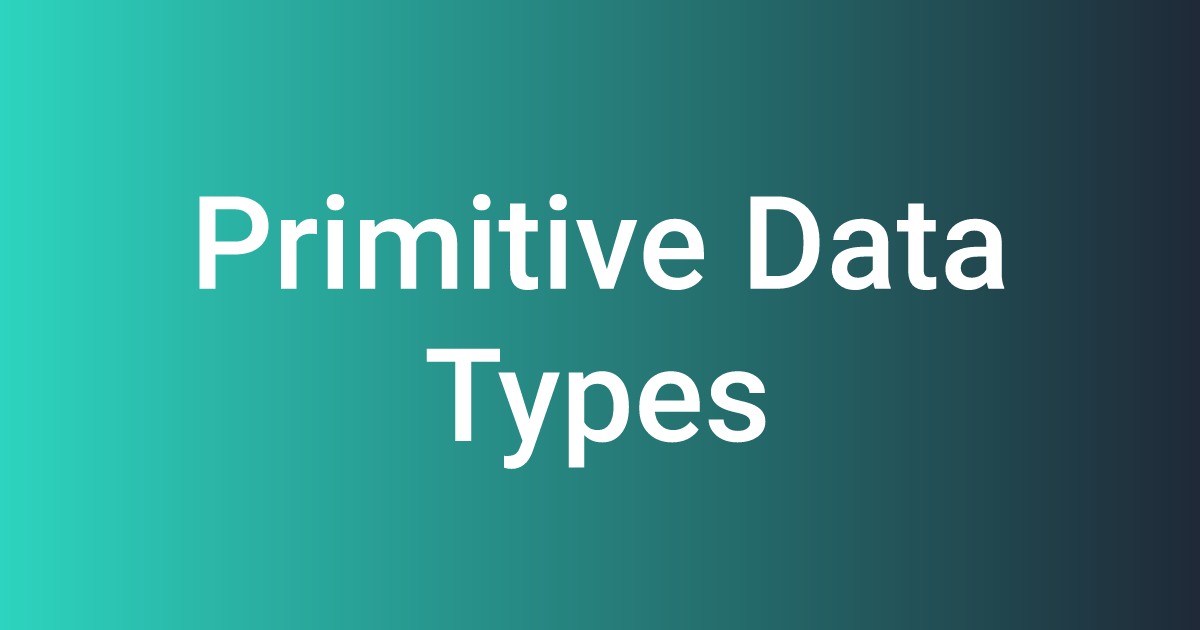 Primitive Data Types