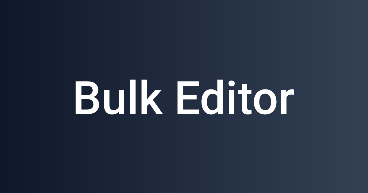 Bulk Editor