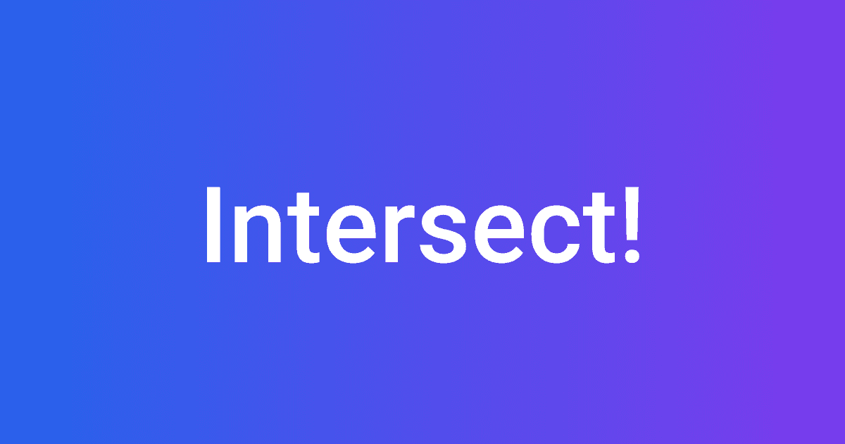Intersect!